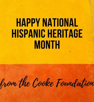 Happy National Hispanic Heritage Month from the Cooke Foundation