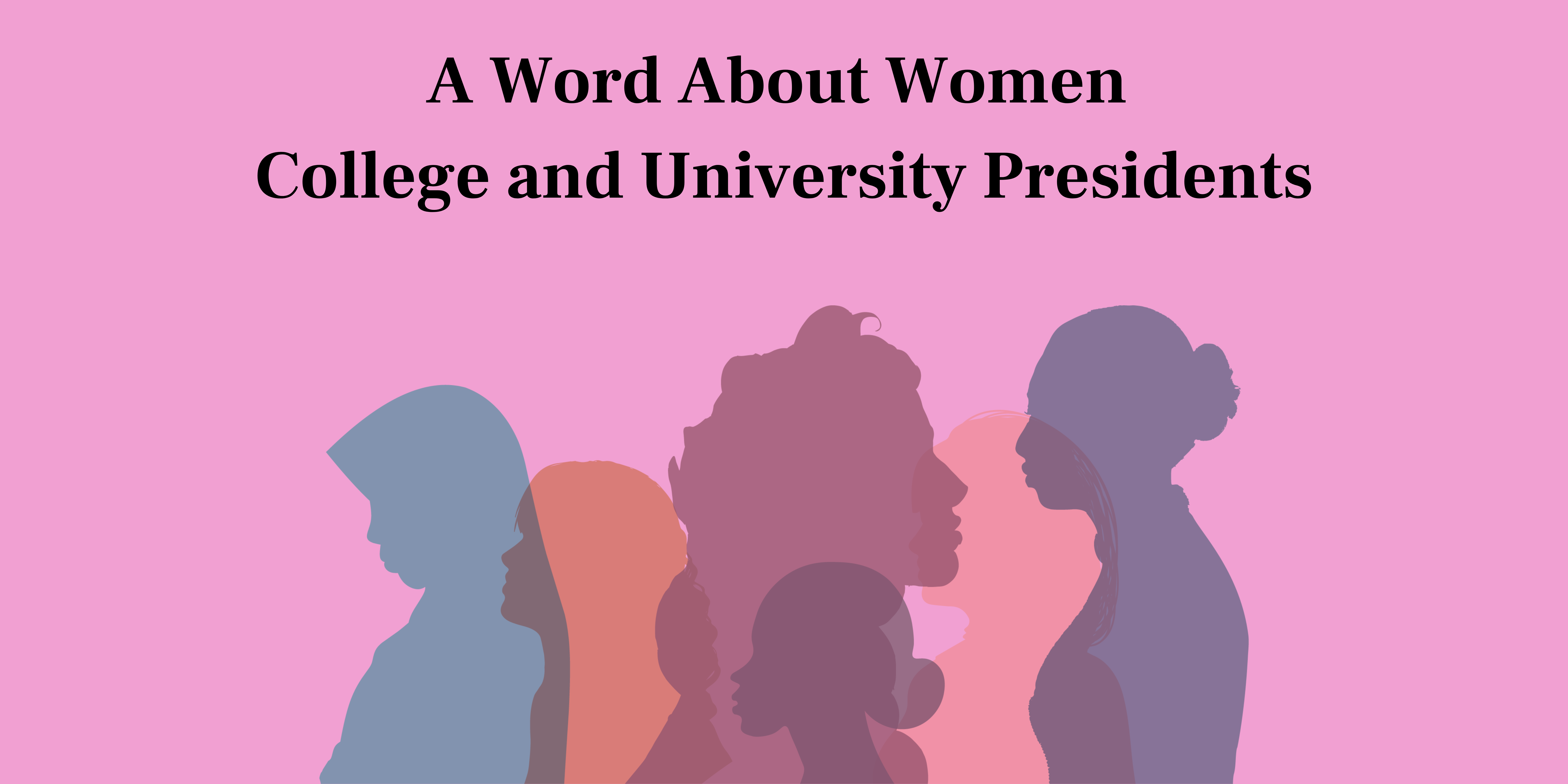 A Word About Women College and University Presidents Jack Kent Cooke Foundation