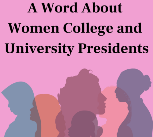 A Word About Women College and University Presidents